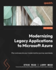 Image for Modernizing Legacy Applications to Microsoft Azure: Plan and execute your modernization journey seamlessly