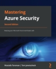 Image for Mastering Azure security  : keeping your Microsoft Azure workloads safe with innovative security measures