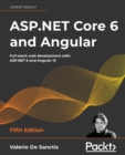 Image for ASP.NET Core 6 and Angular  : full-stack web development with ASP.NET 6 and Angular 13