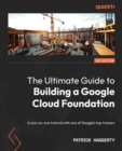 Image for The Ultimate Guide to Building a Google Cloud Foundation