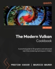 Image for Modern Vulkan Cookbook: A practical guide to 3D graphics and advanced real-time rendering techniques in Vulkan