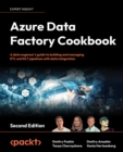 Image for Azure Data Factory Cookbook: A data engineer&#39;s guide to building and managing ETL and ELT  pipelines with data integration