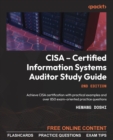 Image for CISA &amp;ndash; Certified Information Systems Auditor Study Guide.: Achieve CISA certification with practical examples and over 850 exam-oriented practice questions