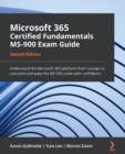 Image for Microsoft 365 certified fundamentals: exam MS-900 guide : understand the Microsoft 365 platform from concept to execution and pass the MS-900 exam with confidence