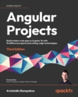 Image for Angular Projects: Build Modern Web Apps in Angular 16 With 10 Different Projects and Cutting-Edge Technologies
