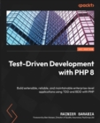 Image for Enterprise PHP 8 in Production: Use Test-Driven Development and Behavior-Driven Development to Produce Extensible, Reliable, and Maintainable Applications