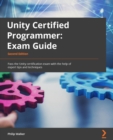 Image for Unity Certified Programmer Exam Guide: Pass the Unity Certification Exam With the Help of Expert Tips and Techniques