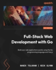 Image for Becoming a Full Stack Go Developer: Learn All the Essentials to Shipping Complete Web Applications from Backend to Frontend Real Fast