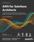 Image for AWS for Solutions Architects: Build and Migrate Your Workload to Amazon Web Services Using the Cloud-Native Approach