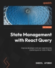 Image for State Management With React Query: Improve Your User and Developer Experience by Mastering Server State in React