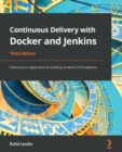 Image for Continuous delivery with Docker and Jenkins: create secure applications by building complete CI/CD pipelines