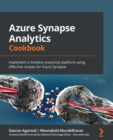 Image for Azure Synapse Analytics cookbook: implement a limitless analytical platform using effective recipes for Azure Synapse