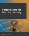 Image for Feature Store for Machine Learning: Making Features Sharable and Reproducible