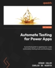 Image for Automate testing for power apps: a practical guide to applying low code automation testing tools and techniques
