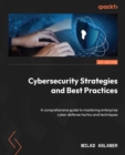 Image for Cybersecurity strategies and best practices: a comprehensive guide to mastering enterprise cyber defense tactics and techniques