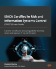Image for ISACA certified in risk and information systems control (CRISC) certification guide: an exam guide for the most recent and rigorous risk and audit certification for professionals
