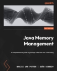 Image for Java memory management: a comprehensive guide to garbage collection and JVM tuning