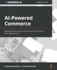 Image for AI-powered commerce  : building the products and services of the future with commerce.AI