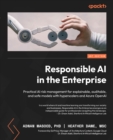 Image for Responsible AI in the enterprise: practical AI risk management for explainable, auditable, and safe models with hyperscalers and Azure OpenAI