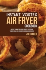 Image for INSTANT VORTEX AIR FRYER COOKBOOK: 40 EA