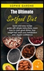 Image for The Ultimate sirtfood diet : Quick and easy recipe guide with simple instructions. Learn how to cook great dishes, lose weight fast, reset your metabolism and regain confidence