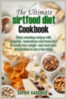 Image for The Ultimate Sirtfood Diet Cookbook : Enjoy amazing recipes with complete instructions and learn how to easily lose weight and reset your metabolism in just a few steps