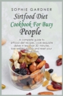 Image for Sirtfood Diet Cookbook For Busy People : A complete guide to sirtfood diet recipes, cook exquisite dishes in less than 30 minutes, lose weight quickly and reset your metabolism