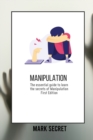 Image for Manipulation : The essential guide to learn the secrets of Manipulation (First Edition)