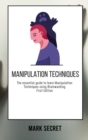 Image for Manipulation Techniques : The essential guide to learn Manipulation Techniques using Brainwashing (First Edition)