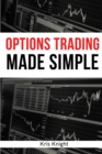 Image for Options Trading Made Simple - 2 Books in 1 : A Simple Introduction to Options Trading. Discover the Most Profitable Volatility and Pricing Strategies!