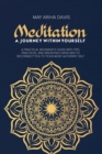 Image for Meditation : A Practical Beginner&#39;s Guide with Tips, Practices, and Breathing Exercises to Reconnect You to Your Most Authentic Self