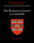 Image for Pre-Roman and Roman WinchesterPart II,: The Roman cemetery at Lankhills