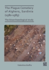 Image for The plague cemetery of Alghero, Sardinia (1582-1583)  : the bioarchaeological study
