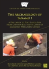 Image for The archaeology of Tanamu 1  : a pre-Lapita to post-Lapita site from Caution Bay, south coast of mainland Papua New Guinea