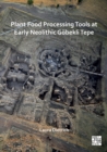 Image for Plant food processing tools at early Neolithic Gèobekli Tepe