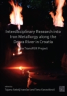 Image for Interdisciplinary research into iron metallurgy along the Drava River in Croatia: the TransFER project