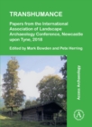 Image for Transhumance  : papers from the International Association of Landscape Archaeology Conference, Newcastle upon Tyne, 2018