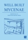 Image for Well Built Mycenae, Fascicule 14: Tsountas House Area
