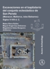 Image for Excavaciones en el baptisterio del conjunto eclesiâastico de Son Peretâo (Manacor, Mallorca, Islas Baleares)  : siglos V-VIII D.C.