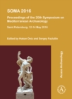 Image for SOMA 2016  : proceedings of the 20th Symposium on Mediterranean Archaeology, Saint Petersburg, 12-14 May 2016