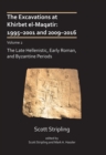 Image for The excavations at Khirbet el-Maqatir, Israel  : 1995-2001 and 2009-2016Volume 2,: The Late Hellenistic, Early Roman, and Byzantine periods