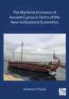 Image for The Maritime Economy of Ancient Cyprus in Terms of the New Institutional Economics