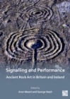 Image for Signalling and performance  : ancient rock art in Britain and Ireland