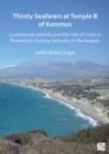 Image for Thirsty seafarers at Temple B of Kommos  : commercial districts and the role of Crete in Phoenician trading networks in the Aegean