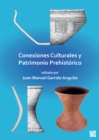 Image for Conexiones culturales y patrimonio prehistâorico