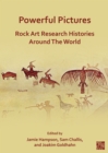Image for Powerful pictures  : rock art research histories around the world