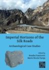 Image for Imperial horizons of the Silk Roads  : archaeological case studies