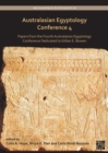Image for Australasian Egyptology Conference 4: papers from the fourth Australasian Egyptology Conference dedicated to Gillian E. Bowen