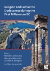 Image for Religion and Cult in the Dodecanese During the First Millennium BC  : proceedings of the International Archaeological Conference