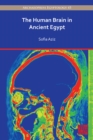 Image for The human brain in ancient Egypt  : a medical and historical re-evaluation of its function and importance